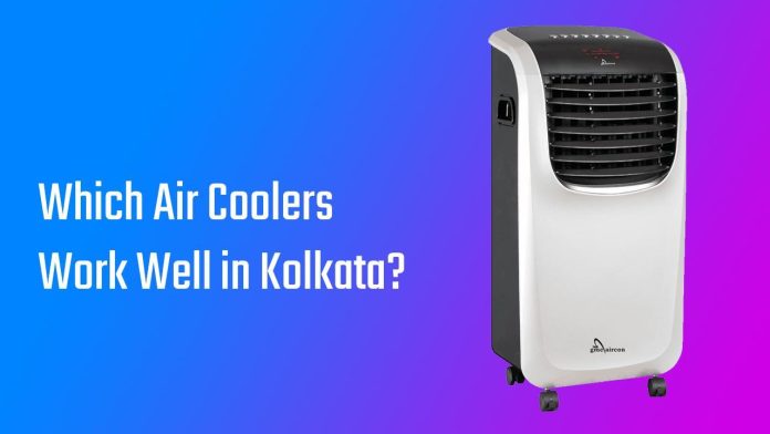 Air Coolers Work Well in Kolkata